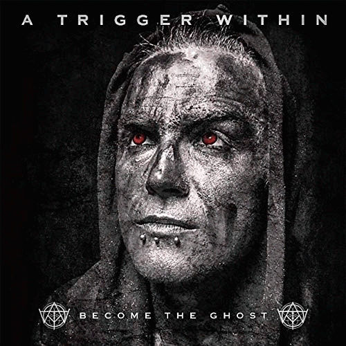 A Trigger Within : Become the Ghost
